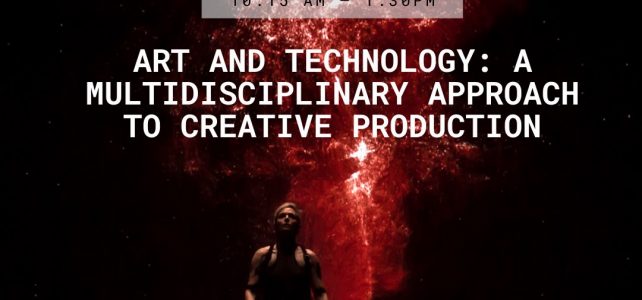 MAE Seminar – Art and Technology: a Multidisciplinary Approach to Creative Production